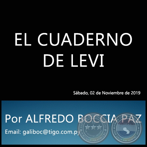 EL CUADERNO DE LEVI - Por ALFREDO BOCCIA PAZ - Sábado, 02 de Noviembre de 2019
